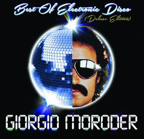 Giorgio Moroder - Best Of Electronic Disco