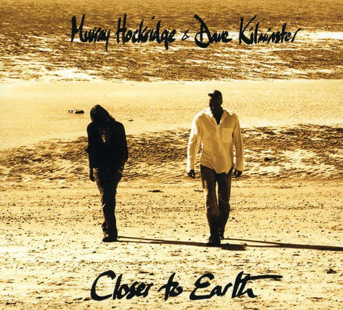 Murray Hockridge / Dave Kilminster - Closer to Earth