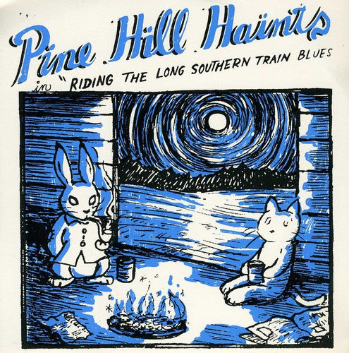 The Pine Hill Haints - Riding the Long Southern Train Blues