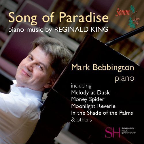 King/ Mark Bebbington - Song of Paradise: Piano Music By Reginald King