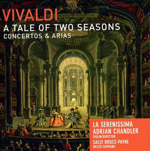 Vivaldi/ Bruce-Payne/ La Serenissima/ Chandler - Tale of Two Seasons: Concertos & Arias