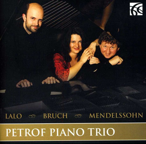 Lalo/ Brunch/ Mendelssohn/ Petrof Piano Trio - Lalo Bruch & Mendelssohn