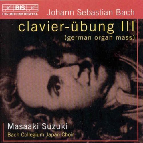 Bach/ Suzuki/ Bach Collegium Choir - Clavier-Ubung III (German Organ Mass)