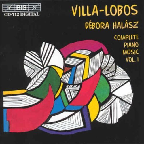 Villa-Lobos/ Halasz - Complete Piano Music 1