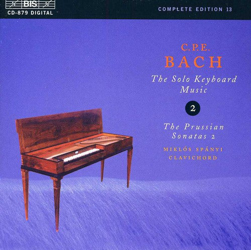 C.P.E. Bach / Miklos Spanyi - Solo Keyboard II: Prussian Sonatas