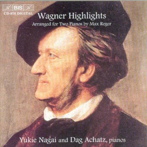 Wagner/ Yukie Nagai / Dag Achatz - Arr Reger Highlights on Two Pianos