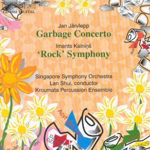 Jarvlepp/ Kalnins/ Singapore Sym Orch/ Shui - Garbage Concerto / Rock Symphony