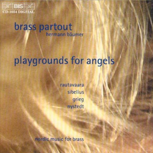 Rautavaara/ Sibelius/ Grieg/ Nystedt - Playgrounds for Angels - Nordic Music for Brass