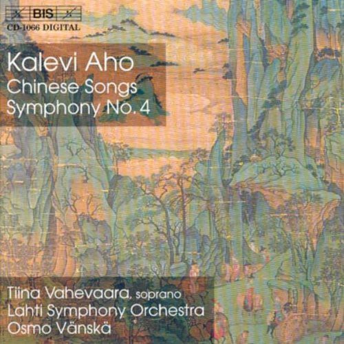 Aho/ Lahti Sym Orch/ Vanska/ Vahevaara - Symphony 4 / Chinese Songs