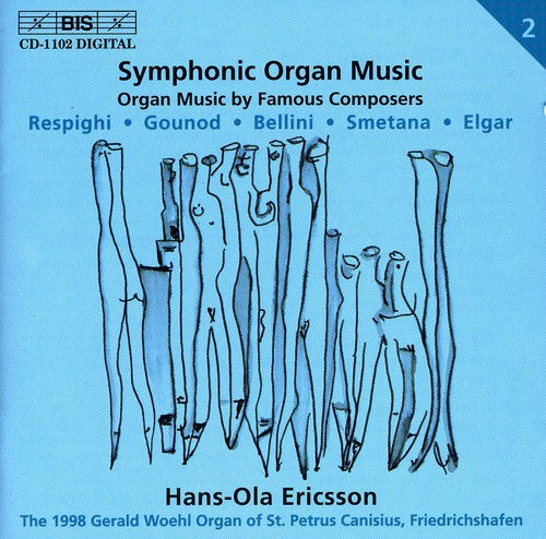 Ericson/ Bellini/ Gounod/ Respighi/ Smetana - Unknown Organ Music