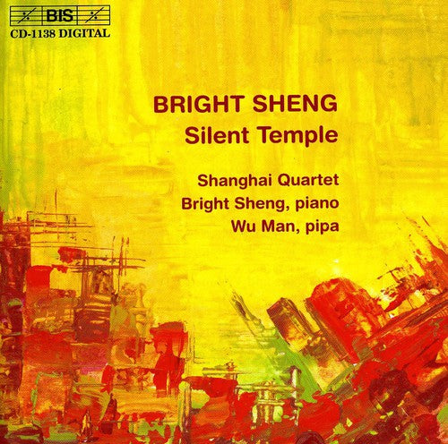 Sheng/ Li/ Tzavaras/ Shanghai Quartet - Silent Temple / 4 Movements for Piano Trio