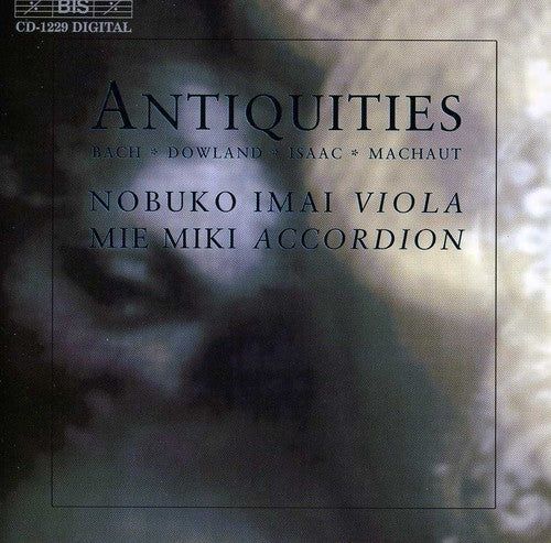Machaut/ Bach/ Isaac/ Dowland/ Imai/ Miki - Antiquities
