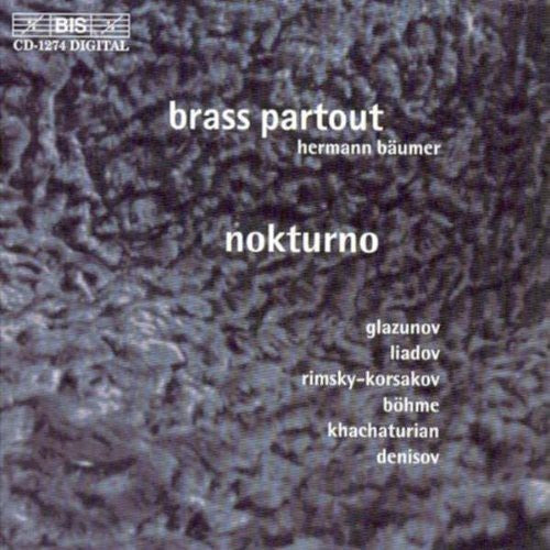 Brass Partout/ Baumer/ Liadov/ Bohme/ Glazunov - Russian Brass Music / Nokturno