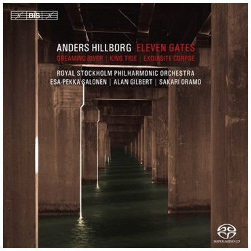 Hillborg/ Oramo/ Gilbert/ Rspo/ Salonen - Eleven Gates