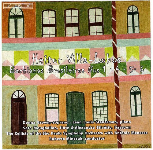 Villa-Lobos/ Brown/ Steuerman/ Moughalian - Bachianas Brasileiras 1 4 5 & 6