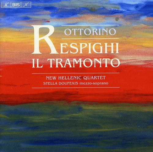Respighi/ Doufexis/ Hellenic Quartet - Il Tramonto
