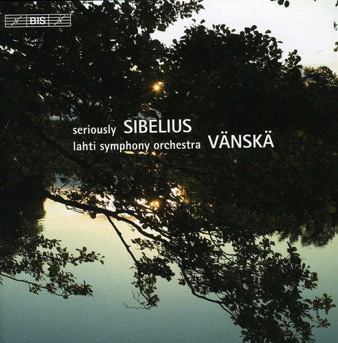 Sibelius/ Ylonen/ Kuusisto/ Lahti Sym/ Vanska - Seriously Sibelius