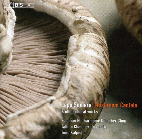 Sumera/ Kaljuste/ Tallinn Chamber Orch - Mushroom Cantata