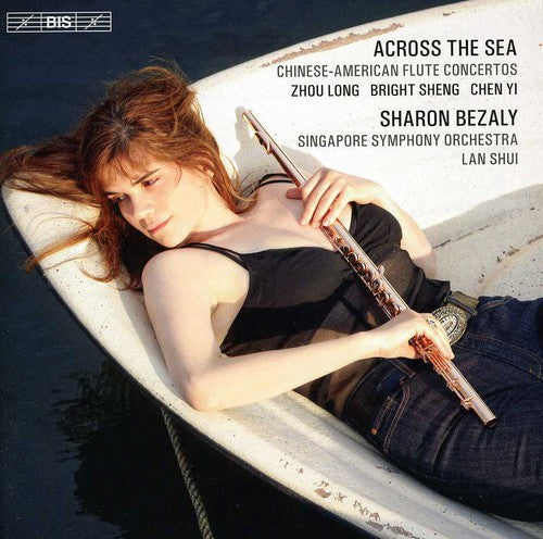 Long/ Sheng/ Yi/ Bezaly/ Siso/ Shui - Across the Sea: Chinese-American Flute Concertos