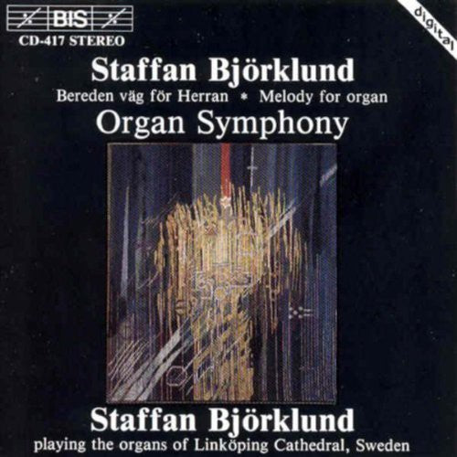 Staffan Bjorklund - Organ Symphony / Swedish Psalm 43 Choral Fantasy