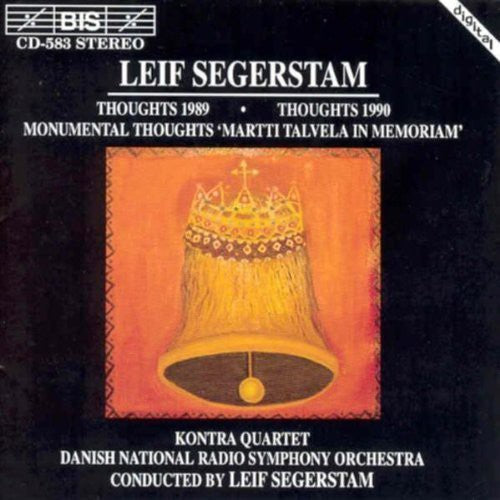 Segerstam/ Kontra Quartet/ Danish Nat'L Radio So - Thoughts 1989 / Thoughts 1990 / Monomental Thought