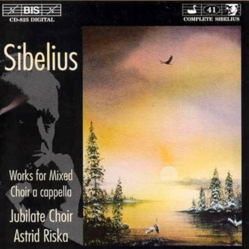 Sibelius/ Riska/ Jubilate Choir - Works for Mixed Chorus