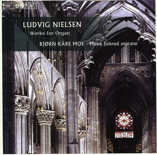Nielsen/ Moe/ Julsrud - Works for Organ