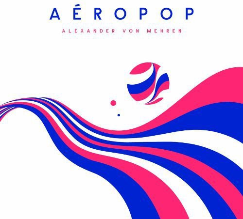 Alexander Mehren - Aeropop