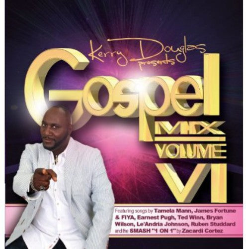 Various - Kerry Douglas Presents Gospel Mix, Vol. VI