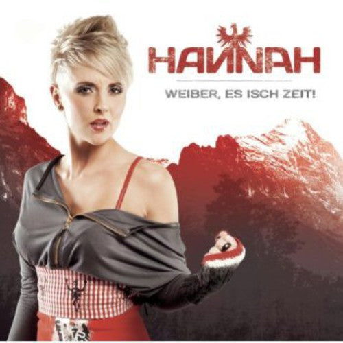 Hannah - Weiber Es Isch Zeit