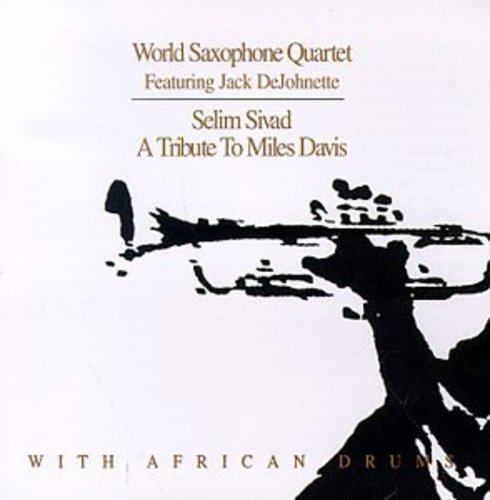 World Saxophone Quartet - Selim Sevad - Tribute to Miles Davis