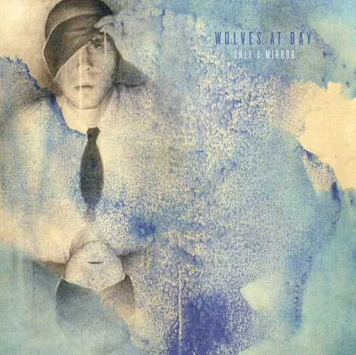 Wolves At Bay - Only a Mirror