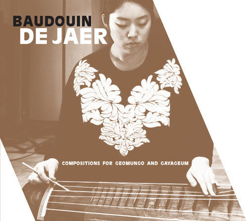 Baudouin Jaer - Compositions for Geomungo & Gayageum