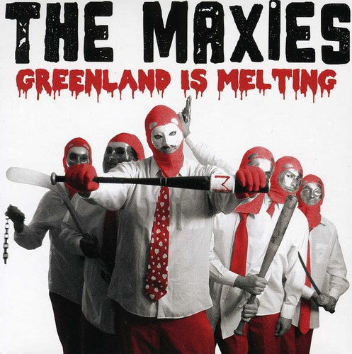 Maxies - Greenland Is Melting