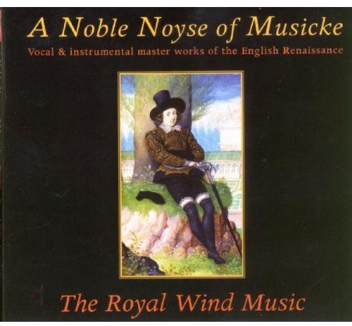 Bull/ Field/ Royal Wind Music/ Leenhouts - Noble Noyse of Musicke