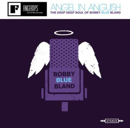 Bobby Bland - Angel In Anguish: The Deep, Deep Soul Of Bobby Bland