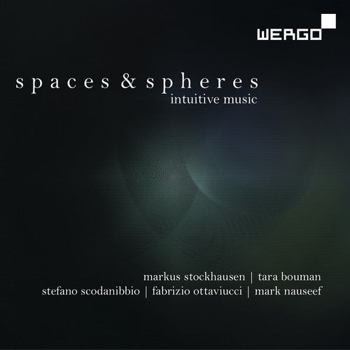 Stockhausen/ Bouman/ Ottaviucci/ Nauseef - Spaces & Spheres: Intuitive Music