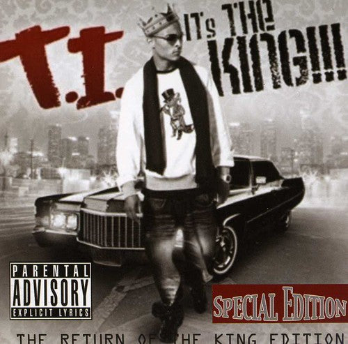 T.i. - IT's THE KING!!! THE Return of THE King Edition