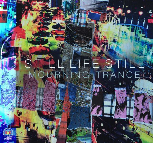 Still Life Still - Still Life Still : Mourning Trance