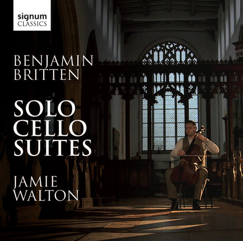 Britten/ Jamie Walton - Solo Cello Suites
