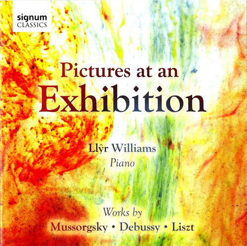 Mussorgsky/ Debussy/ Liszt/ Llyr Williams - Pictures at An Exhibition