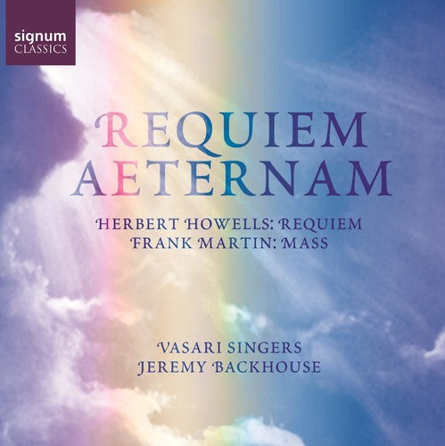 Howells/ Martin/ Vasari Singers/ Backhouse - Requiem / Mass