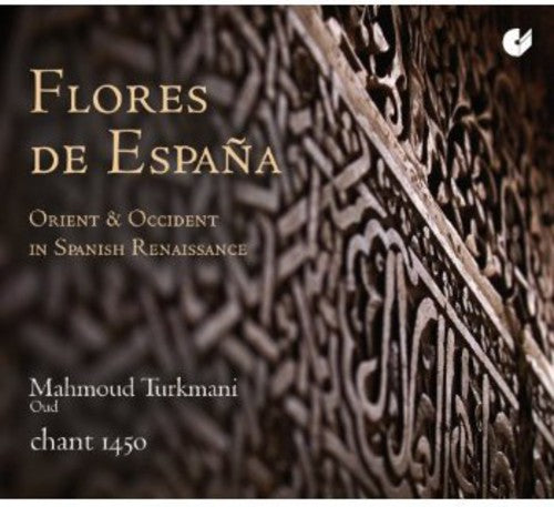 Anchieta/ Turkamani/ Chant 1450 - Flowers of Spain