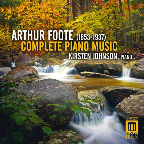 Foote/ Kirsten Johnson - Complete Piano Music