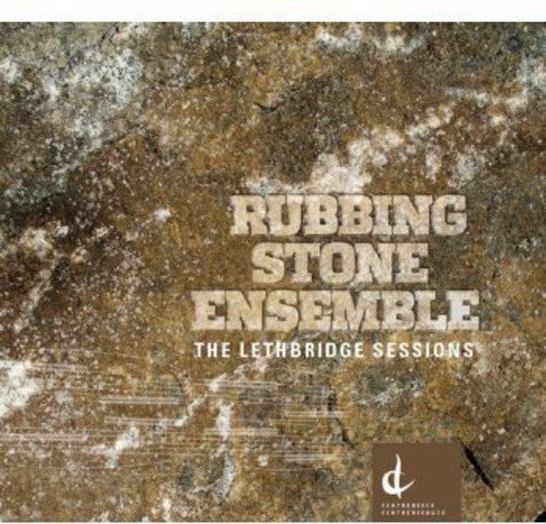 Schultz/ Rubbing Stone Ensemble/ Brown - Lethbridge Sessions