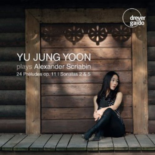 Scriabin/ Yu Yoon Jung - Yoon Plays Scriabin