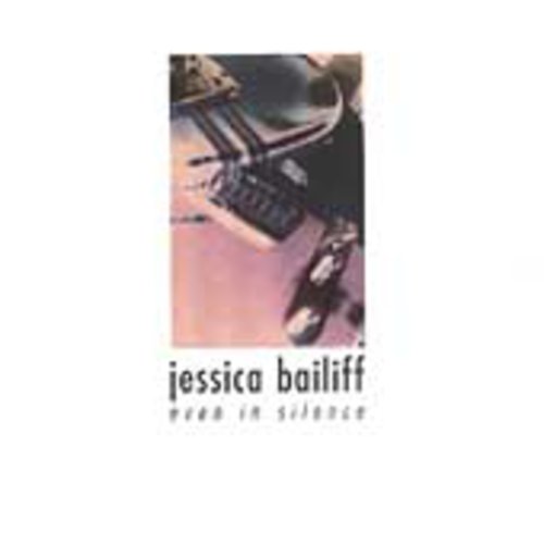 Jessica Bailiff - Even in Silence