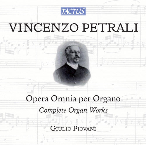 Petrali/ Giulio Piovani - Complete Organ Works