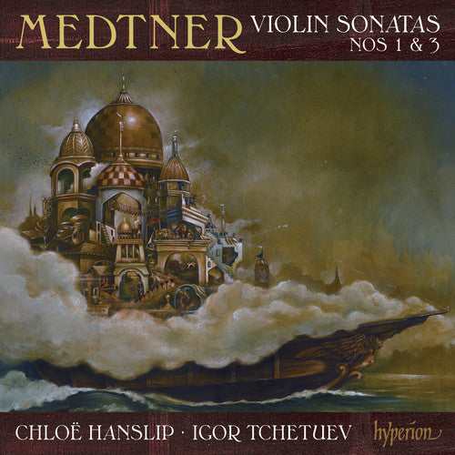 Medtner/ Hanslip/ Tchetuev - Violin Sonatas 1 & 3