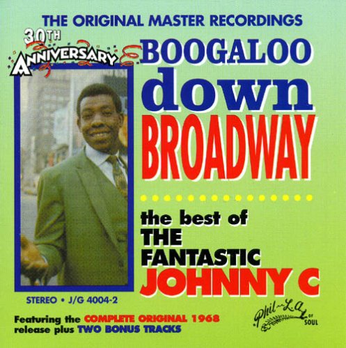 The Fantastic Johnny C. - Boogaloo Down Broadway: Best of